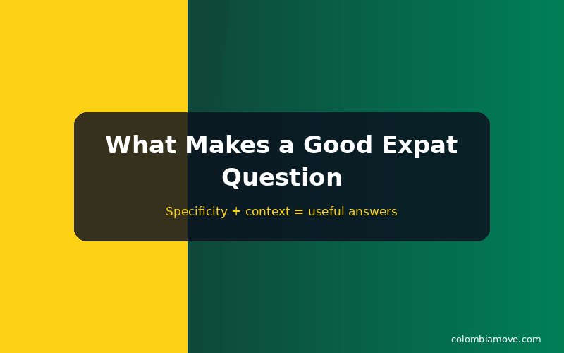 Checklist graphic: What makes a good expat question — specificity and context