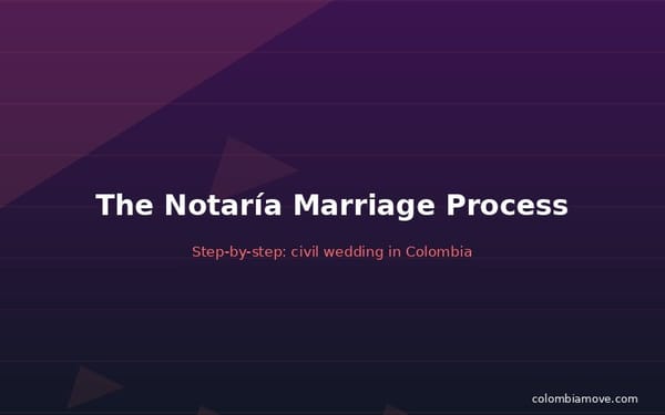 Step-by-step overview of the Colombian notaría civil marriage process for foreigners