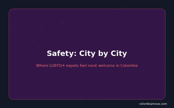 LGBTQ+ safety by city in Colombia - Bogota, Medellin, Cartagena, Cali